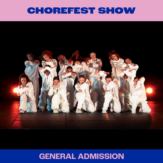 Dancers in white outfits on a stage with 'Chorefest Show' text above and 'General Admission' text below.